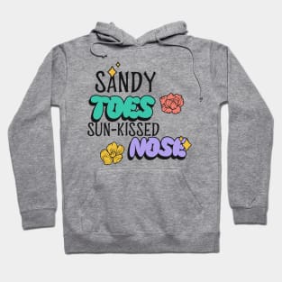 Sandy Toes, Sun Kissed Nose Hoodie